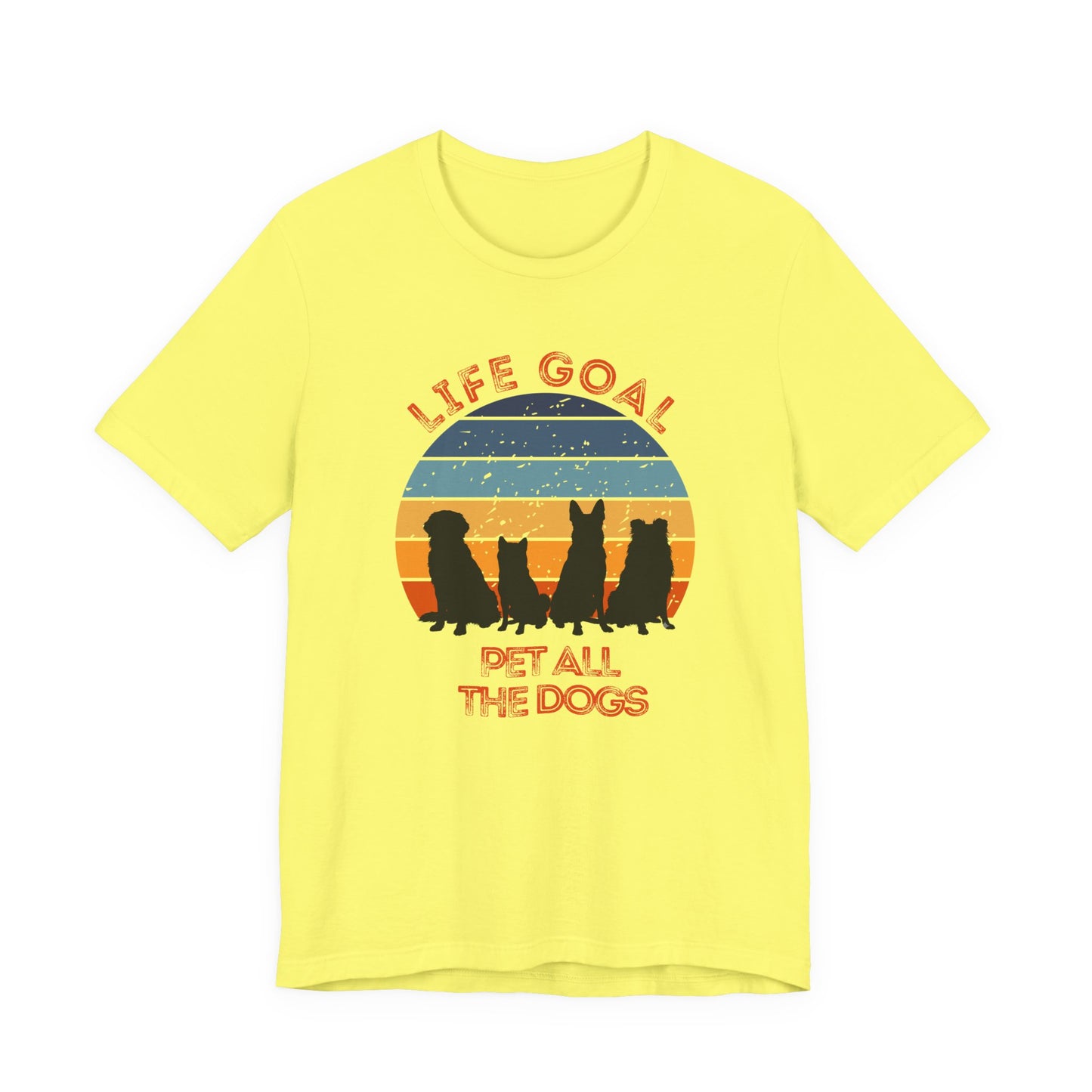 Life Goal Pet All the Dogs T-Shirt