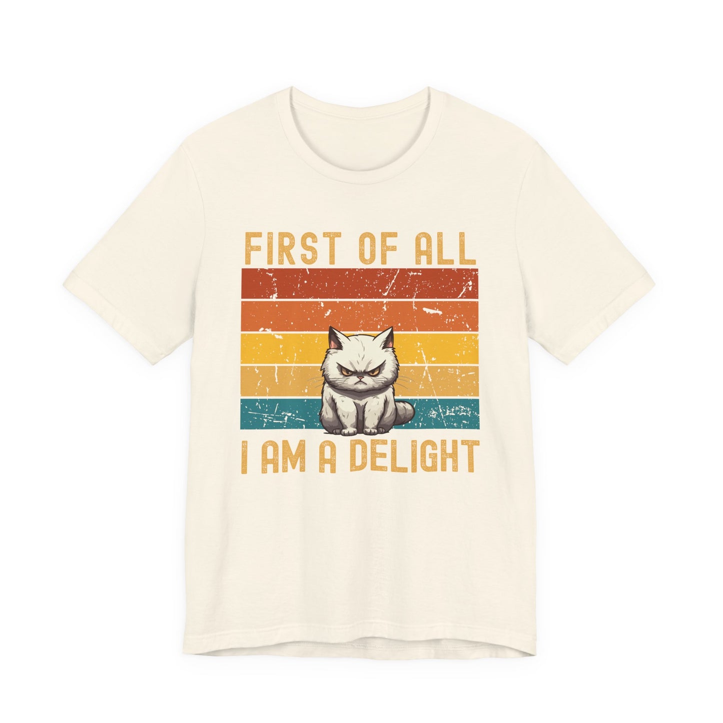 First Of All I Am A Delight Cat (Unisex T-Shirt)