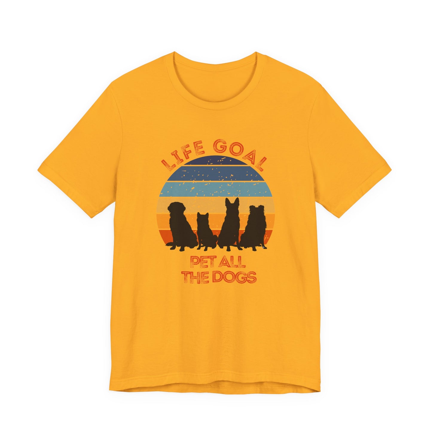 Life Goal Pet All the Dogs T-Shirt