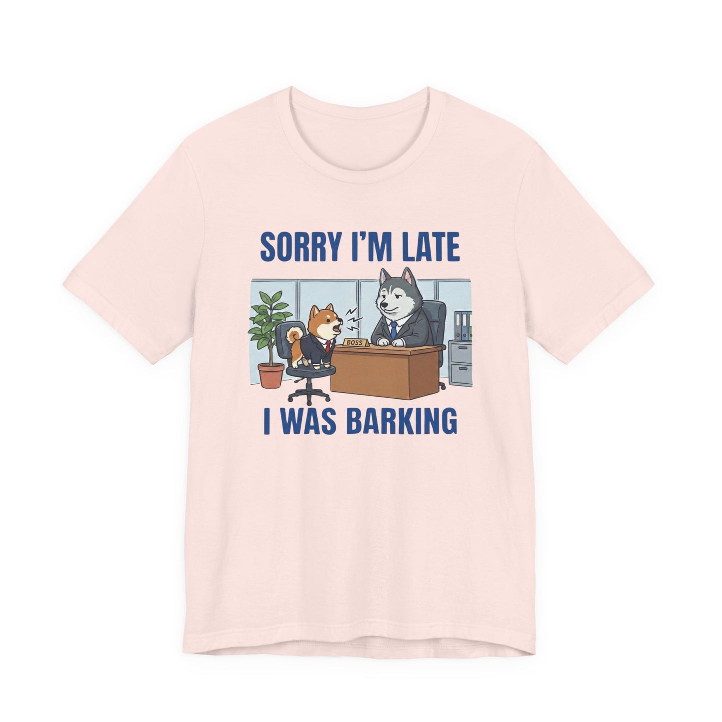 Funny Dog "Sorry I'm Late I Was Barking" Graphic T-Shirt