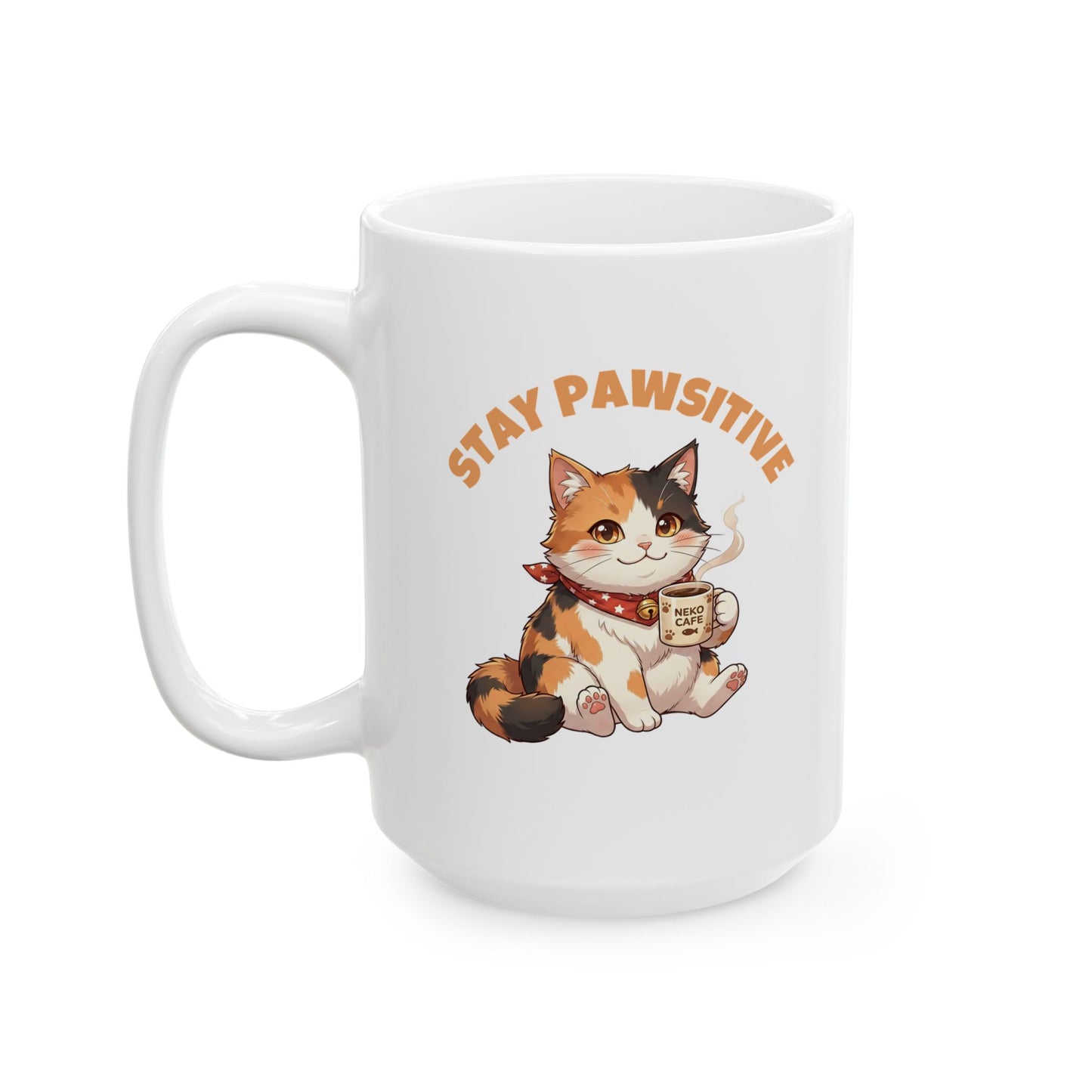 Stay Positive Cat Cute Ceramic Coffee Tea Cup (11oz, 15oz)
