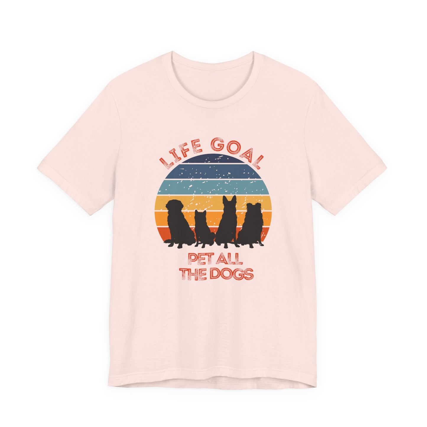 Life Goal Pet All the Dogs T-Shirt