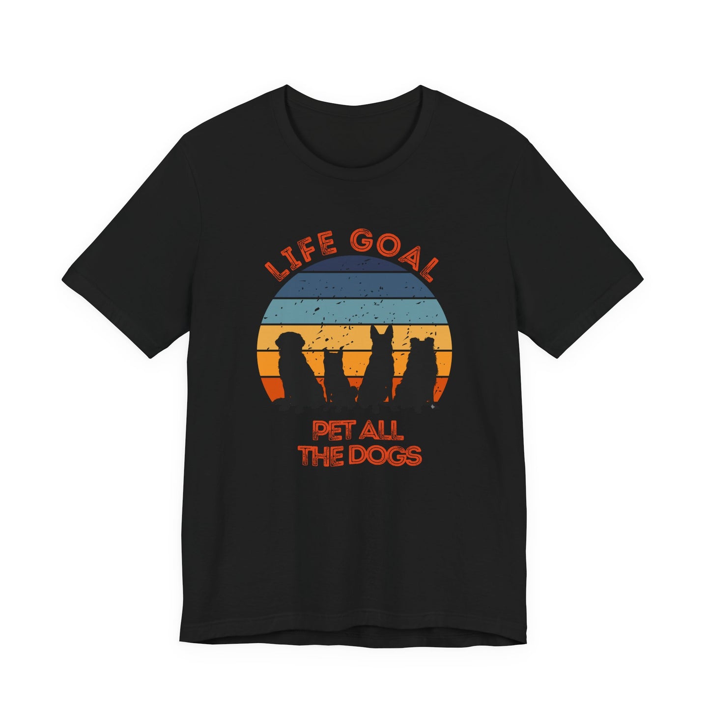 Life Goal Pet All the Dogs T-Shirt
