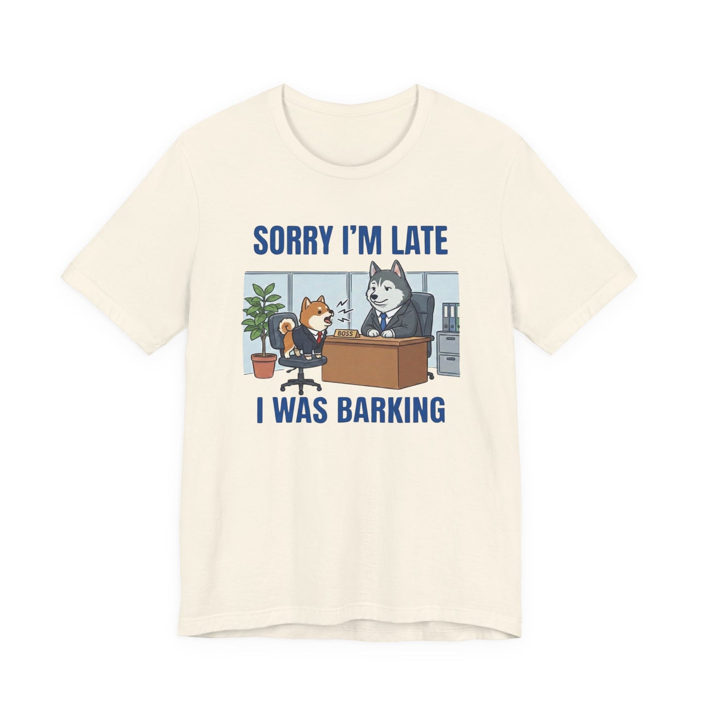 Funny Dog "Sorry I'm Late I Was Barking" Graphic T-Shirt