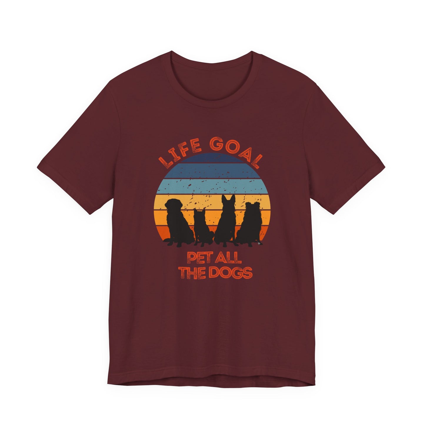 Life Goal Pet All the Dogs T-Shirt