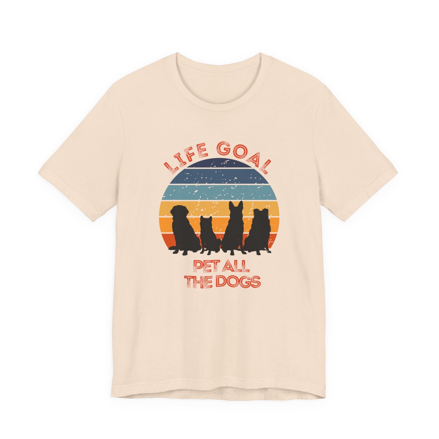 Life Goal Pet All the Dogs T-Shirt