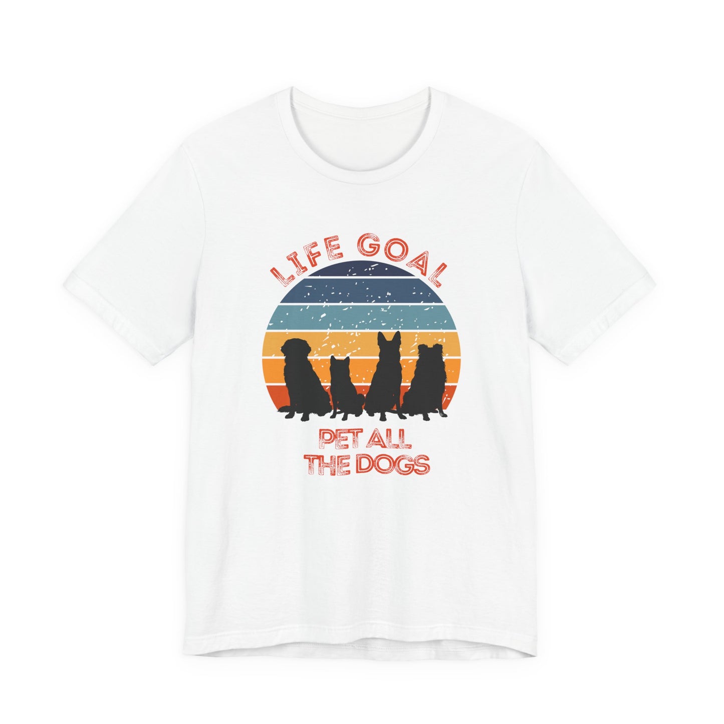 Life Goal Pet All the Dogs T-Shirt